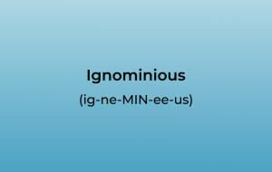 Ignominious