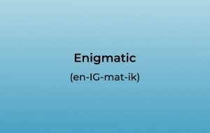 How to Pronounce Enigmatic