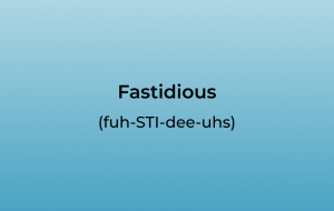 How to Pronounce Fastidious