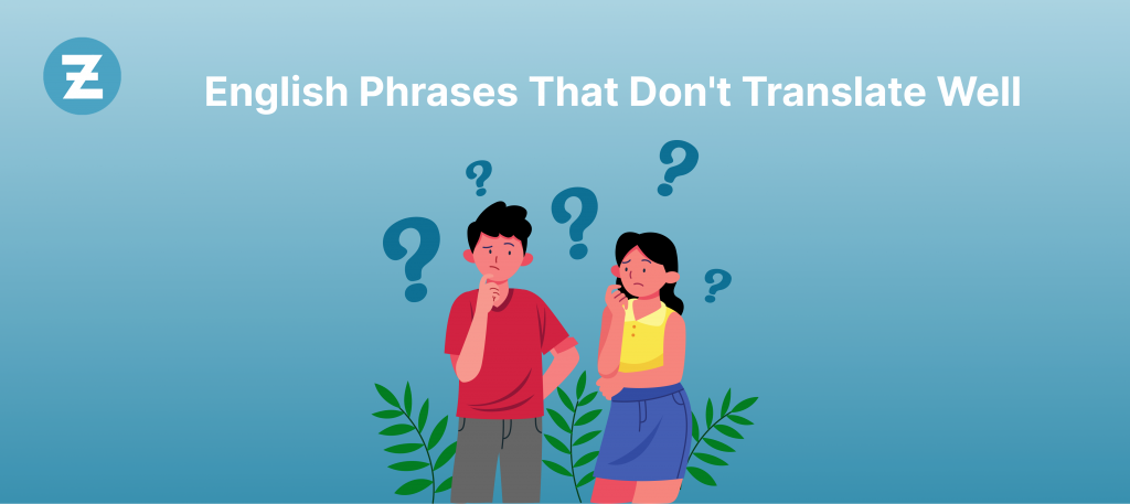 English Phrases That Doesn't Translate Well