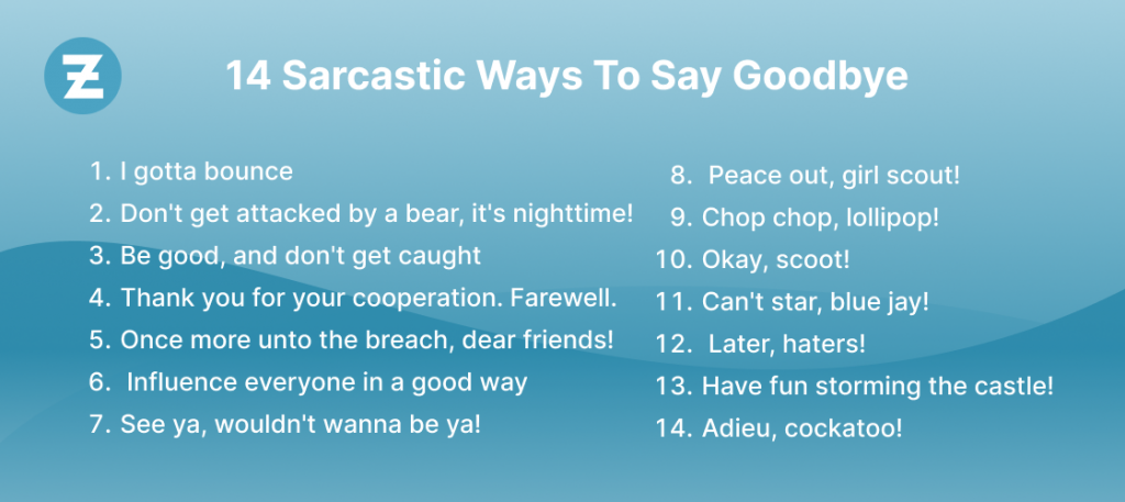 14 Sarcastic Ways To Say Goodbye