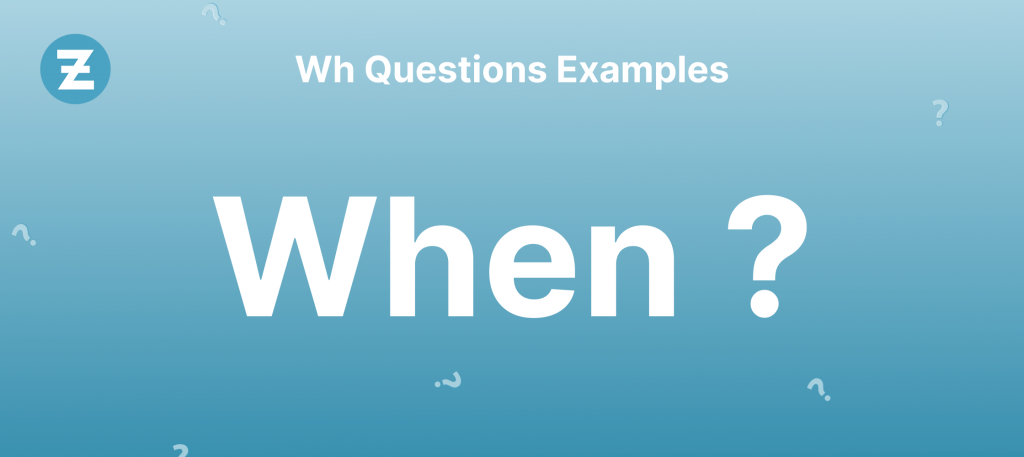 Wh Questions - When