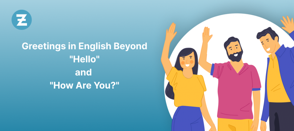 Greetings in English Beyond _Hello_ and _How Are You