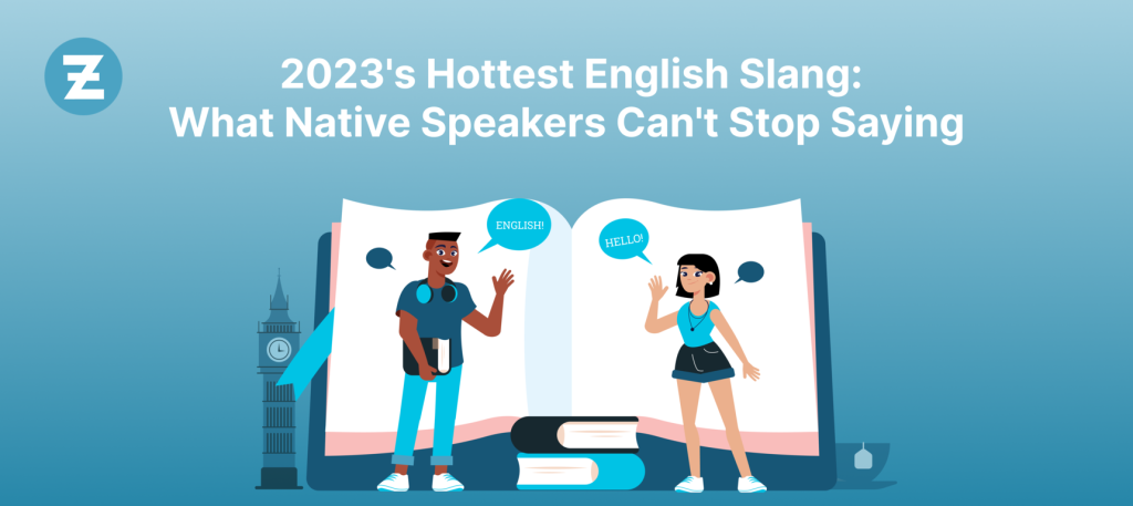 2023's Hottest English Slang: What Native Speakers Can't Stop Saying