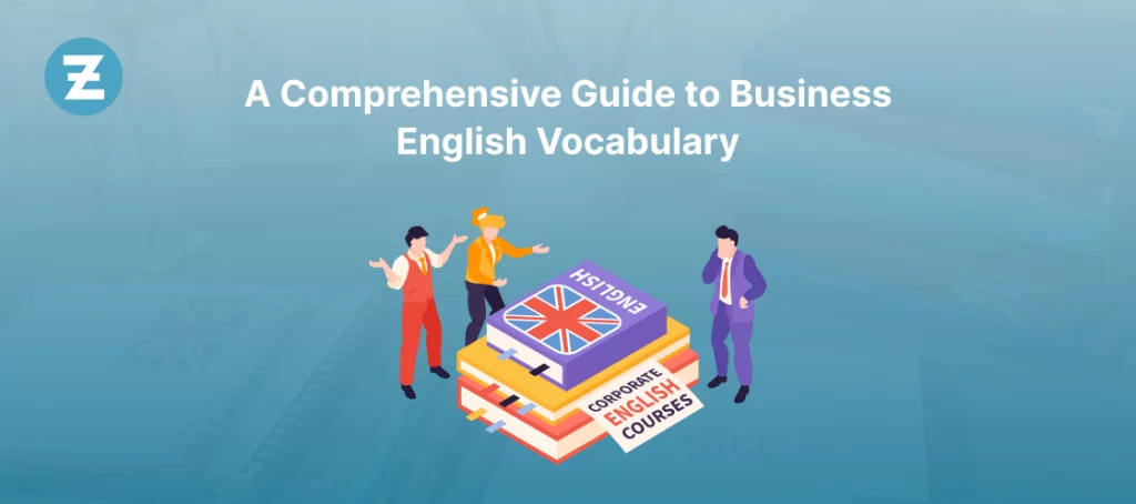 A Comprehensive Guide to Business English Vocabulary