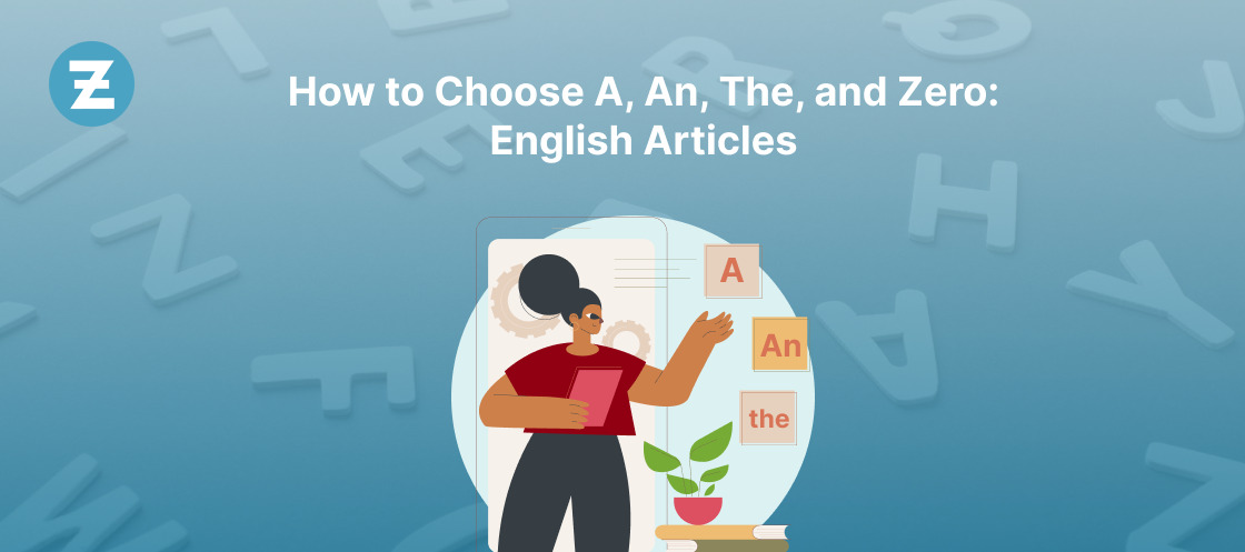 How to Choose A, An, The, and Zero: English Articles